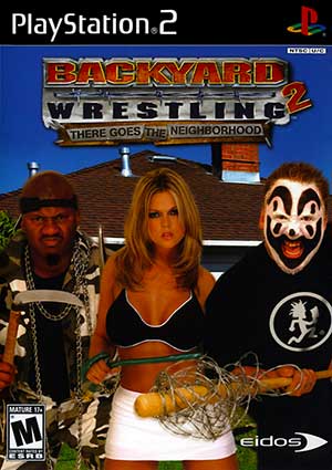 Backyard Wrestling 2 - There Goes the Neighborhood