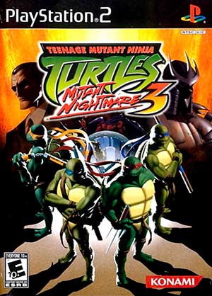 Teenage Mutant Ninja Turtles 3 - Mutant Nightmare