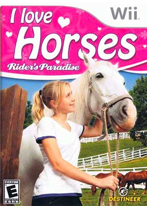 I Love Horses - Rider's Paradise